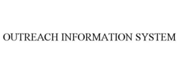 OUTREACH INFORMATION SYSTEM