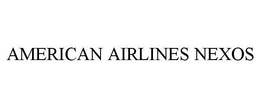 AMERICAN AIRLINES NEXOS