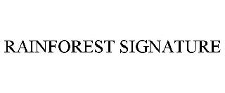 RAINFOREST SIGNATURE