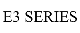E3 SERIES