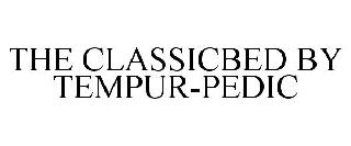 THE CLASSICBED BY TEMPUR-PEDIC