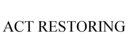 ACT RESTORING