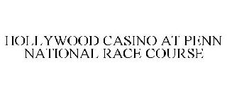 HOLLYWOOD CASINO AT PENN NATIONAL RACE COURSE