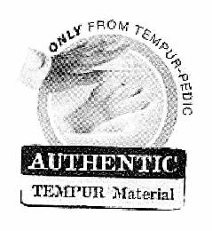 ONLY FROM TEMPUR-PEDIC AUTHENTIC TEMPUR MATERIAL