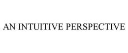AN INTUITIVE PERSPECTIVE