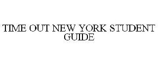 TIME OUT NEW YORK STUDENT GUIDE