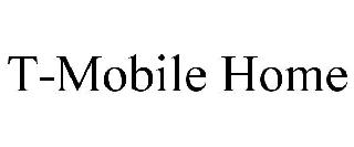 T-MOBILE HOME