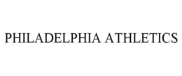 PHILADELPHIA ATHLETICS