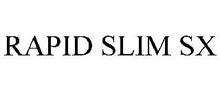 RAPID SLIM SX