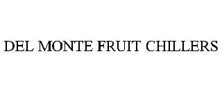 DEL MONTE FRUIT CHILLERS