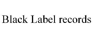 BLACK LABEL RECORDS