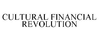 CULTURAL FINANCIAL REVOLUTION