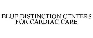 BLUE DISTINCTION CENTERS FOR CARDIAC CARE