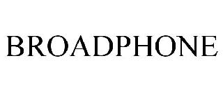 BROADPHONE