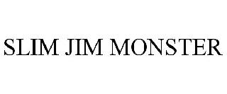 SLIM JIM MONSTER