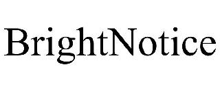 BRIGHTNOTICE