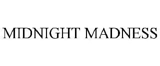 MIDNIGHT MADNESS