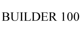 BUILDER 100