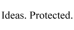 IDEAS. PROTECTED.