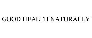 GOOD HEALTH NATURALLY