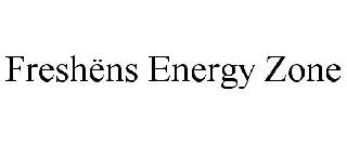 FRESHËNS ENERGY ZONE