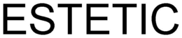 ESTETIC