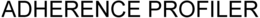 ADHERENCE PROFILER