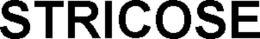 STRICOSE