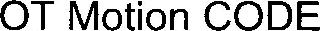 OT MOTION CODE
