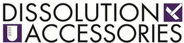 DISSOLUTION ACCESSORIES