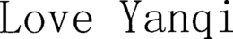 LOVE YANQI