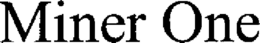 MINER ONE
