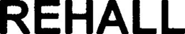 REHALL