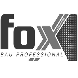 FOX BAU PROFESSIONAL WORLD WIDE