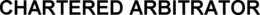 CHARTERED ARBITRATOR