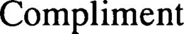 COMPLIMENT