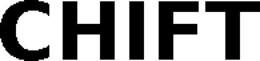CHIFT