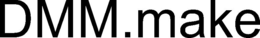 DMM.MAKE