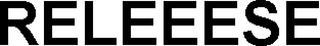 RELEEESE
