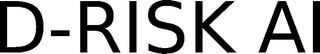 D-RISK AI