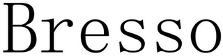 BRESSO