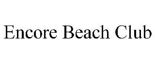 ENCORE BEACH CLUB