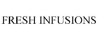 FRESH INFUSIONS
