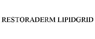 RESTORADERM LIPIDGRID