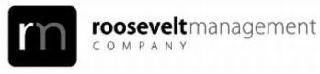 RM ROOSEVELT MANAGEMENT COMPANY