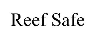 REEF SAFE