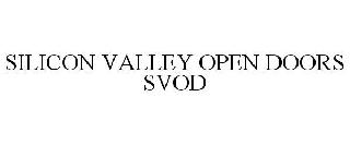 SILICON VALLEY OPEN DOORS SVOD