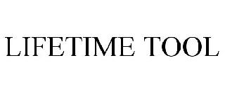 LIFETIME TOOL