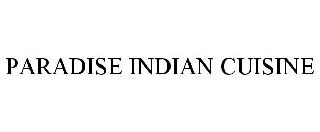 PARADISE INDIAN CUISINE