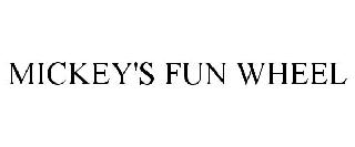 MICKEY'S FUN WHEEL